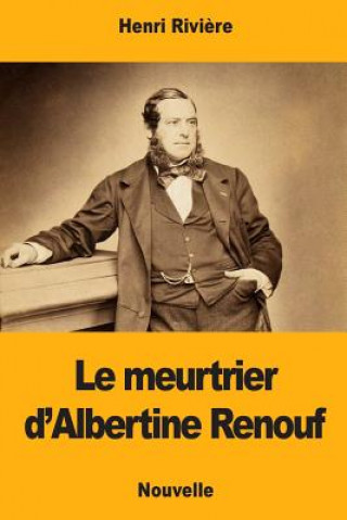 Kniha Le meurtrier d'Albertine Renouf Henri Riviere