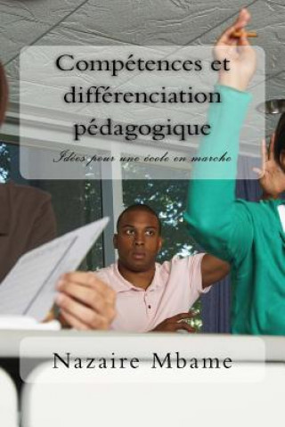 Könyv Compétences et différenciation pédagogique: Idées pour une école en marche Mr Nazaire Mbame