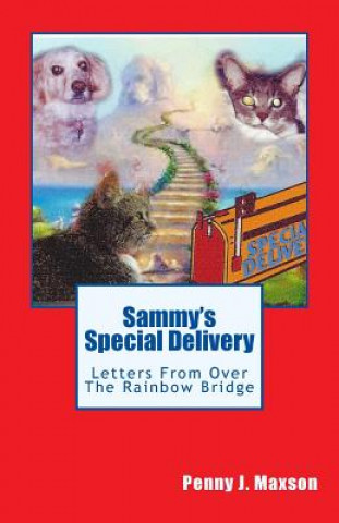 Книга Sammy's Special Delivery: Letters from over The Rainbow Bridge Penny J Maxson