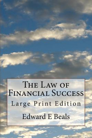 Carte The Law of Financial Success: Large Print Edition Edward E Beals