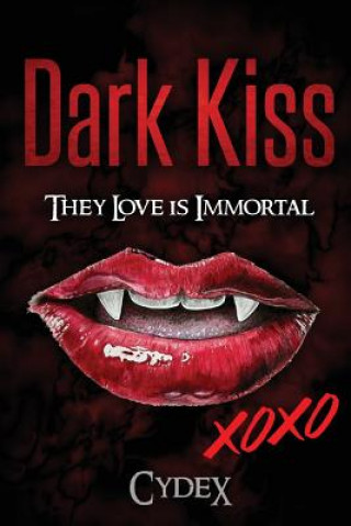 Buch Dark Kiss: They Love Is Immortal Clydex