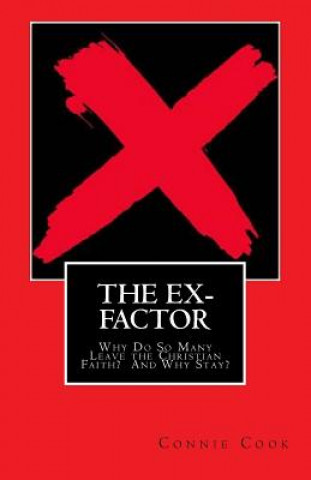 Libro The Ex-Factor: Why Do So Many Leave the Christian Faith? And Why Stay? Connie Cook