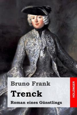 Könyv Trenck: Roman eines Günstlings Bruno Frank