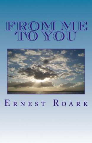 Kniha From Me To You: A Book of Poetry Ernest Roark