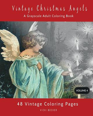 Kniha Vintage Christmas Angels: A Grayscale Adult Coloring Book Vicki Becker
