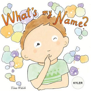 Książka What's my name? KYLER Tiina Walsh