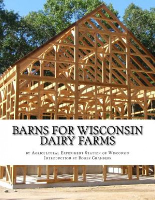 Carte Barns For Wisconsin Dairy Farms: Ideas for Building Barns for Dairy Farms Agricultural Experiment Stati Wisconsin