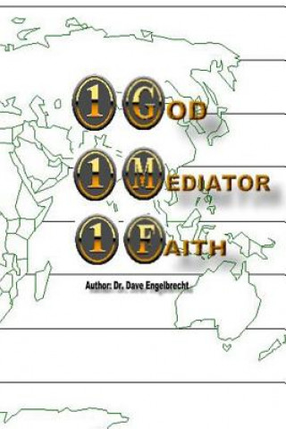 Carte 1 God, 1 Mediator, 1 Faith Dr Dave Engelbrecht