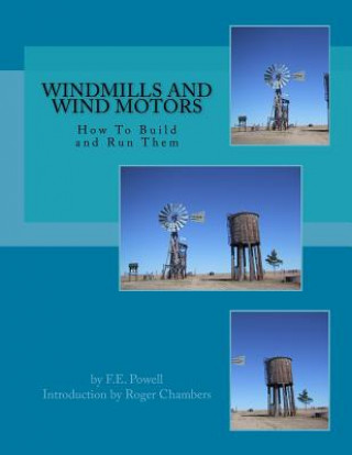 Buch Windmills and Wind Motors: How To Build and Run Them F E Powell