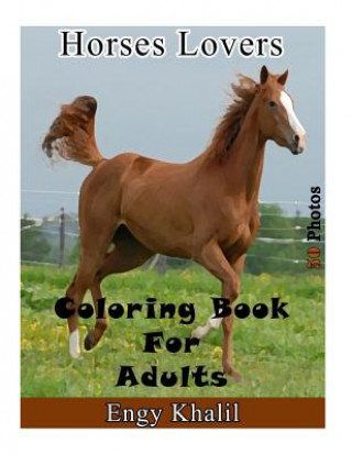 Könyv Coloring Book For Adults: Horse Coloring Book For Adults Engy Khalil
