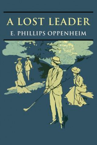 Carte A Lost Leader Edward Phillips Oppenheim