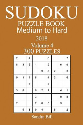 Könyv 300 Medium to Hard Sudoku Puzzle Book - 2018 Sandra Bill