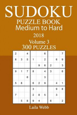 Buch 300 Medium to Hard Sudoku Puzzle Book - 2018 Laila Webb