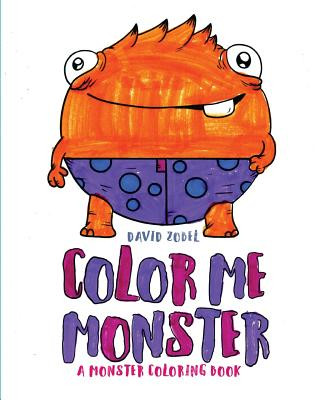 Kniha Color Me Monster: A Monster Coloring Book David Zobel