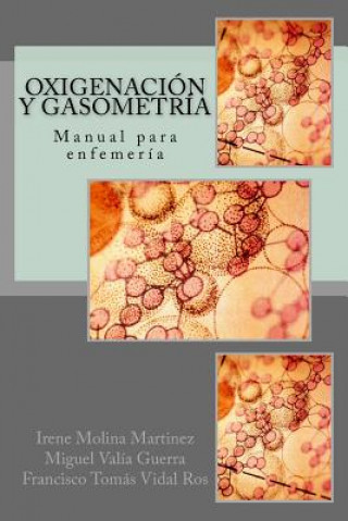 Könyv Oxigenación y gasometría: Manual para enfemería Irene Molina Martinez