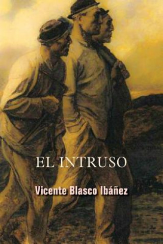 Libro El intruso Vicente Blasco Ibanez