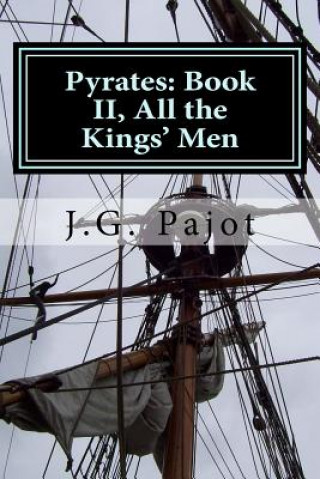 Kniha Pyrates: Book II, All the Kings' Men J G Pajot