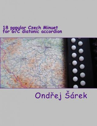 Kniha 18 popular Czech Minuet for G/C diatonic accordion Ondrej Sarek