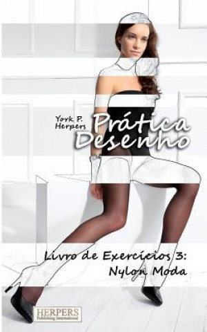 Könyv Prática Desenho - Livro de Exercícios 3: Nylon Moda York P Herpers