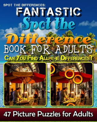 Kniha Spot the Differences: Fantastic Spot the Difference Book for Adults. Can You Find All the Differences? 47 Picture Puzzles for Adults. Razorsharp Productions