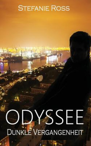 Kniha Odyssee - Dunkle Vergangenheit: LKA/SEALs Stefanie Ross