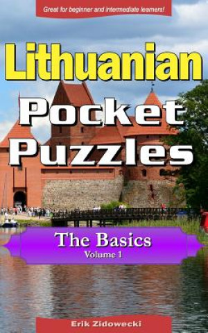 Kniha Lithuanian Pocket Puzzles - The Basics - Volume 1: A Collection of Puzzles and Quizzes to Aid Your Language Learning Erik Zidowecki