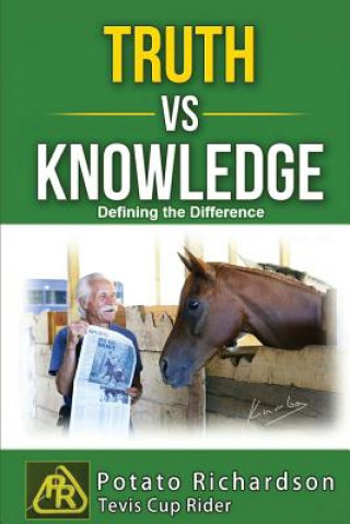 Book Truth vs Knowledge: Defining the Difference Potato Richardson