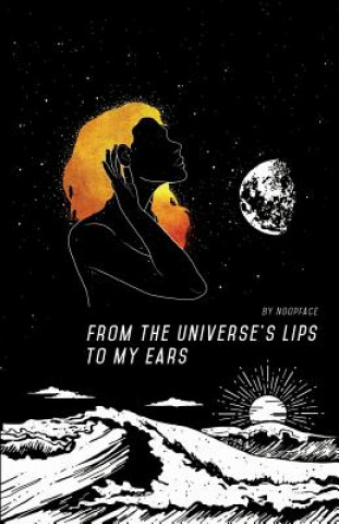 Boek From the Universe's Lips to My Ears Anup Noopface Sohanta