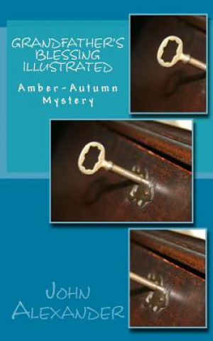 Buch Grandfather's Blessing Illustrated: Amber-Autumn Mystery John Alexander