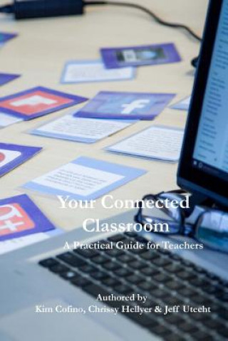 Livre Your Connected Classroom: A Practical Guide for Teachers Kim Cofino