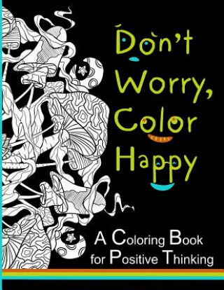 Buch Don't Worry, Color Happy: A Coloring Book for Positive Thinking E L Hall