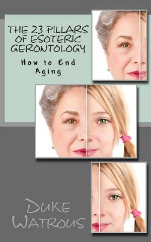 Buch The 23 Pillars of Esoteric Gerontology Duke Watrous