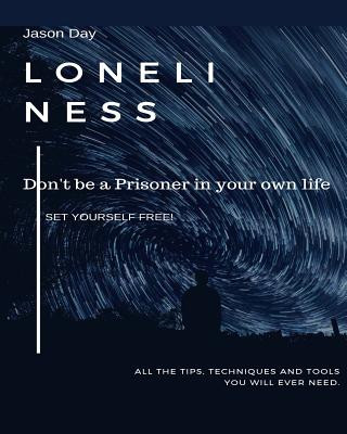 Kniha Loneliness - Don't Be a Prisoner in Your Own Life: Break Free! Jason Day