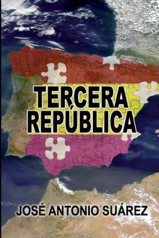 Carte Tercera Republica Jose Antonio Suarez