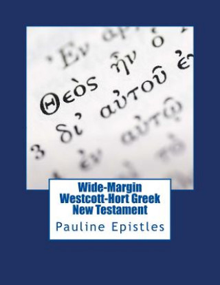 Carte Wide-Margin Westcott-Hort Greek New Testament: Pauline Epistles Rj&amp;wc Press