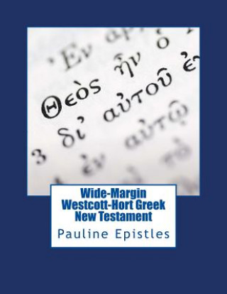 Kniha Wide-Margin Westcott-Hort Greek New Testament: Pauline Epistles Rj&amp;wc Press