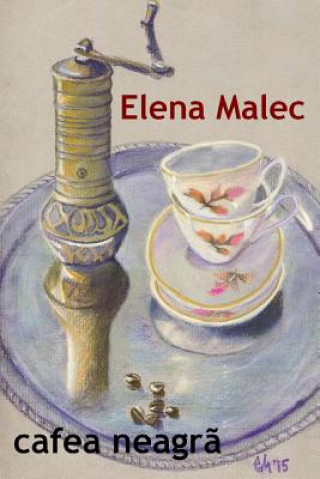 Libro Cafea Neagra Elena Malec