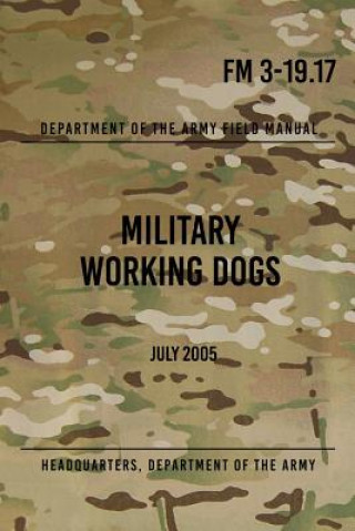 Livre FM 3-19.17 Military Working Dogs: July 2005 Headquarters Department of The Army