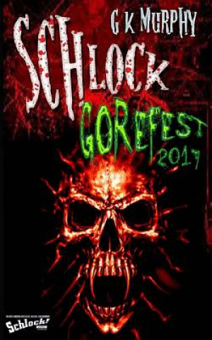 Książka Schlock! Gorefest 2017 G K Murphy