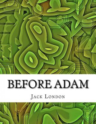 Книга Before Adam Jack London