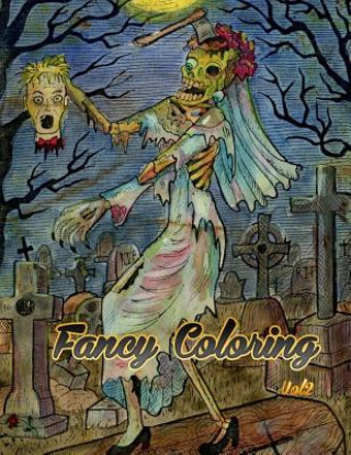 Carte Fancy Coloring: Beauty of Horror Adults Coloring Books Vol2 Coloring Creator
