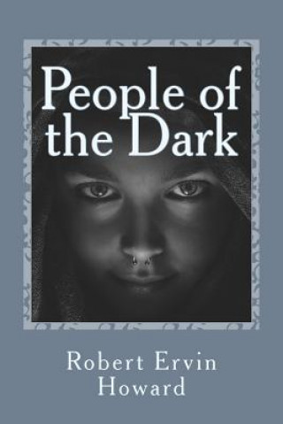 Livre People of the Dark Robert Ervin Howard