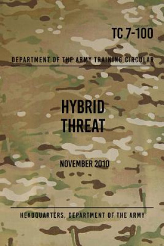 Kniha TC 7-100.4 Hybrid Threat Force Structure Organization Guide: June 2015 Headquarters Department of The Army