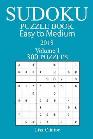 Könyv 300 Easy to Medium Sudoku Puzzle Book - 2018 Lisa Clinton