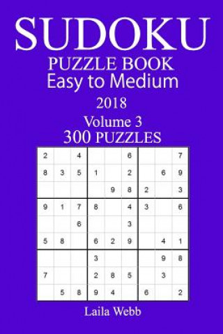 Knjiga 300 Easy to Medium Sudoku Puzzle Book - 2018 Laila Webb