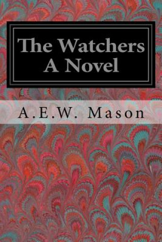 Kniha The Watchers A Novel A E W Mason