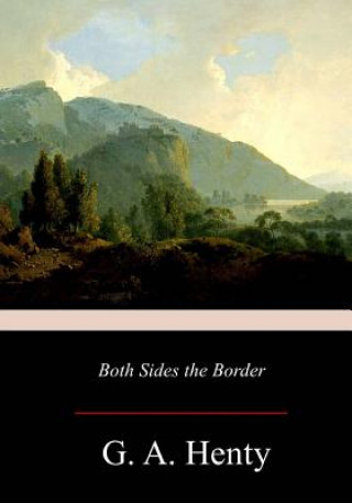 Libro Both Sides the Border: A Tale of Hotspur and Glendower G. A. Henty