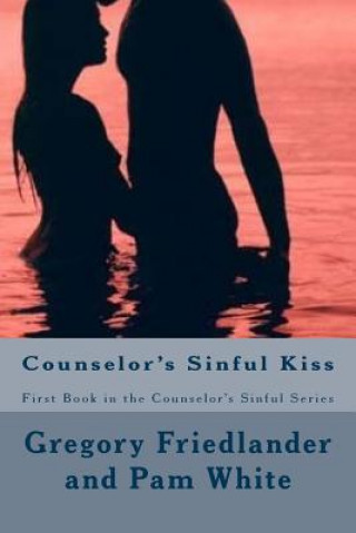 Buch Counselor's Sinful Kiss: First Book in the Counselor's Series Gregory Friedlander