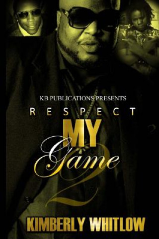 Book Respect My Game 2: A Bad Newz Story Kimberly Whitlow