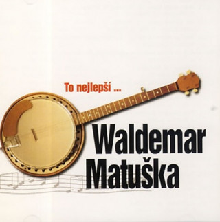 Hanganyagok Waldemar Matuška - To nejlepší - CD Waldemar Matuška